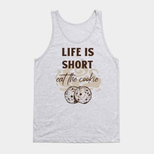 Life is Short, Eat the Cookie Tank Top